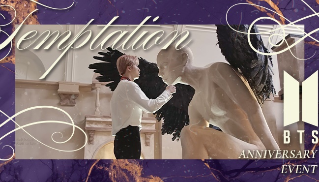 TEMPTATION - A BTS EXPERIENCE