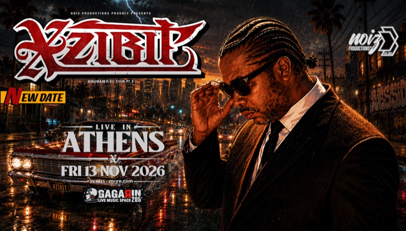 XZIBIT LIVE IN ATHENS! NEW DATE 13.11.26
